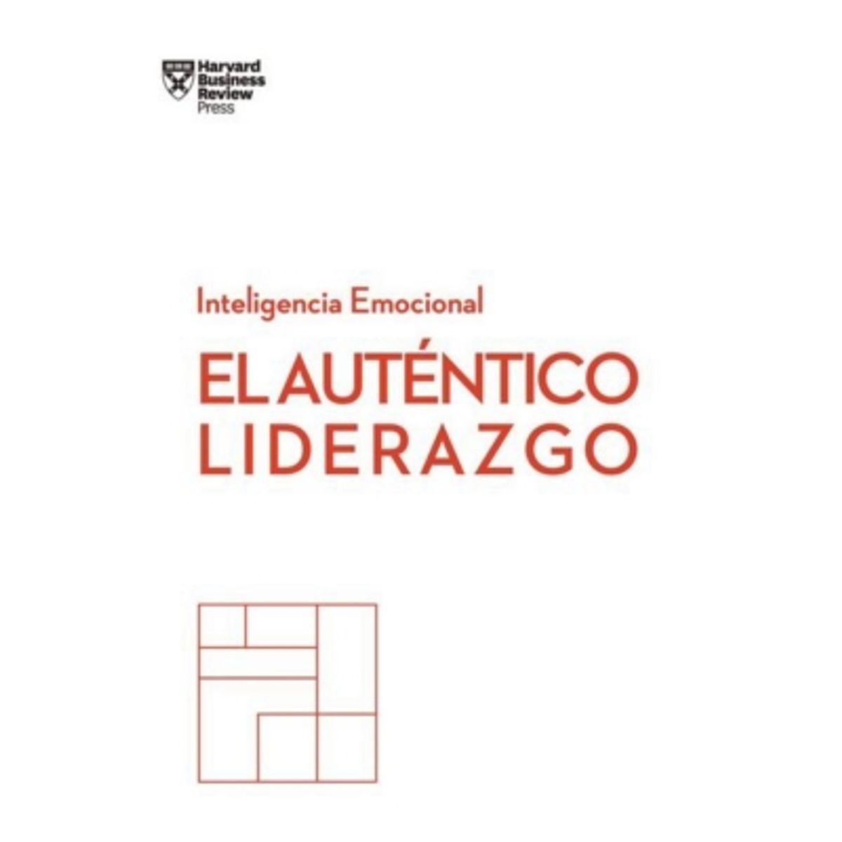 REVERTE - El Autentico Liderazgo. Serie Inteligencia Emocional