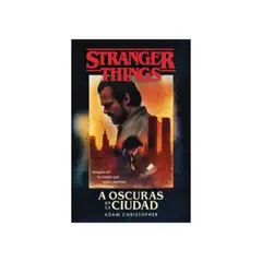 ANTARTICA LIBROS - Stranger Things. A Oscuras En La Ciudad