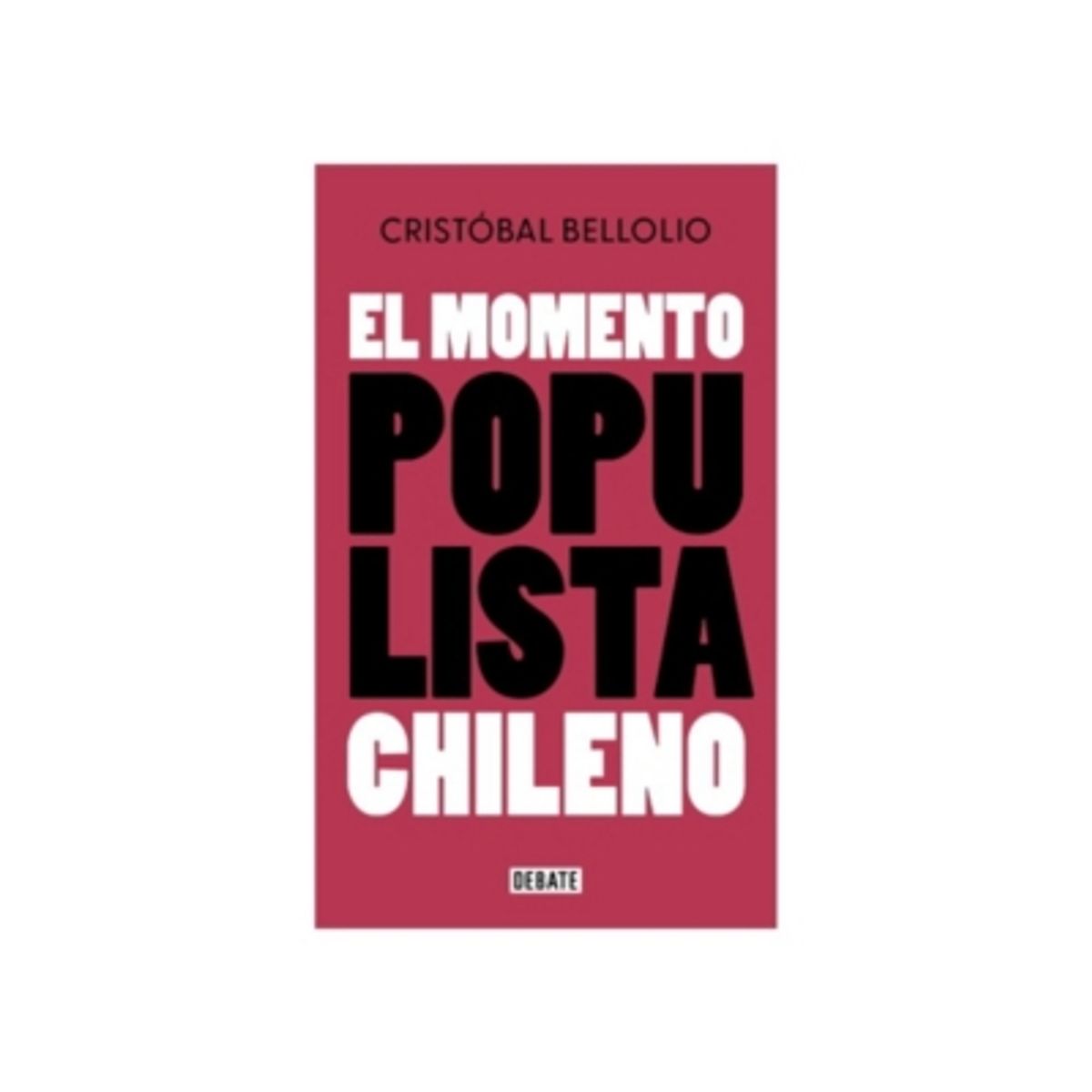 DEBATE - El Momento Populista Chileno 9789566042785