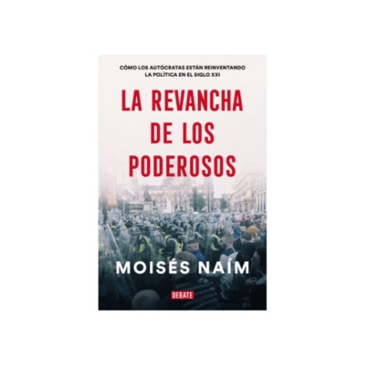 DEBATE - La Revancha De Los Poderosos