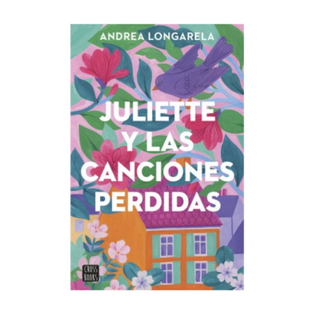CROSSBOOKS CHILE - Juliette Y Las Canciones Perdidas