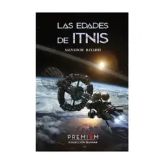 ANTARTICA LIBROS - Las Edades De Itnis - BAYARRI, SALVADOR