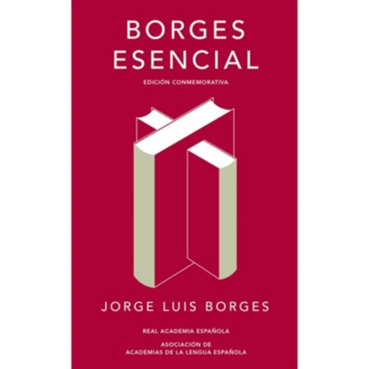 ALFAGUARA - Borges Esencial (Edicion Conmemorativa De La Rae Y La Asale)