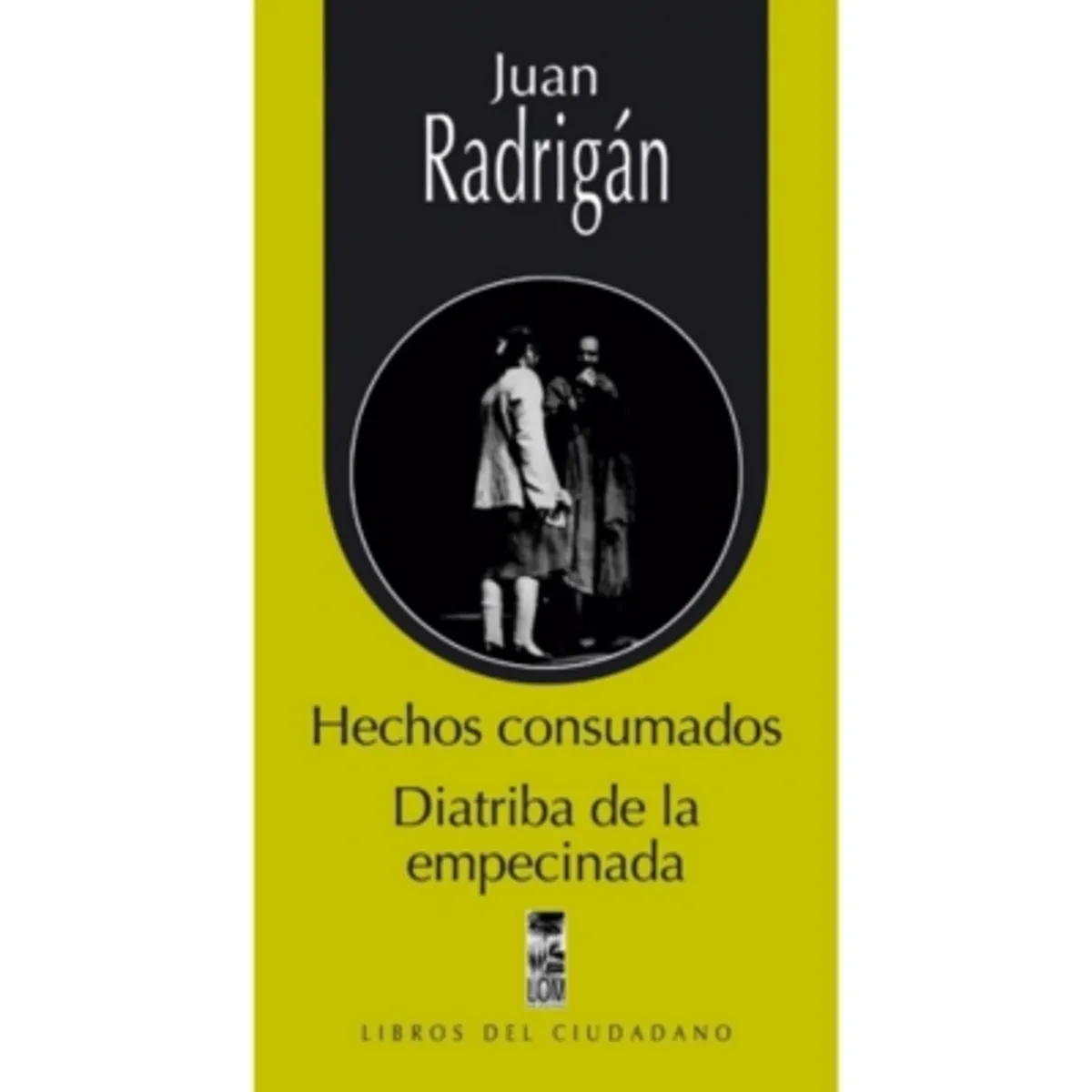 LOM - Hechos Consumados. Diatriba De La Empecinación