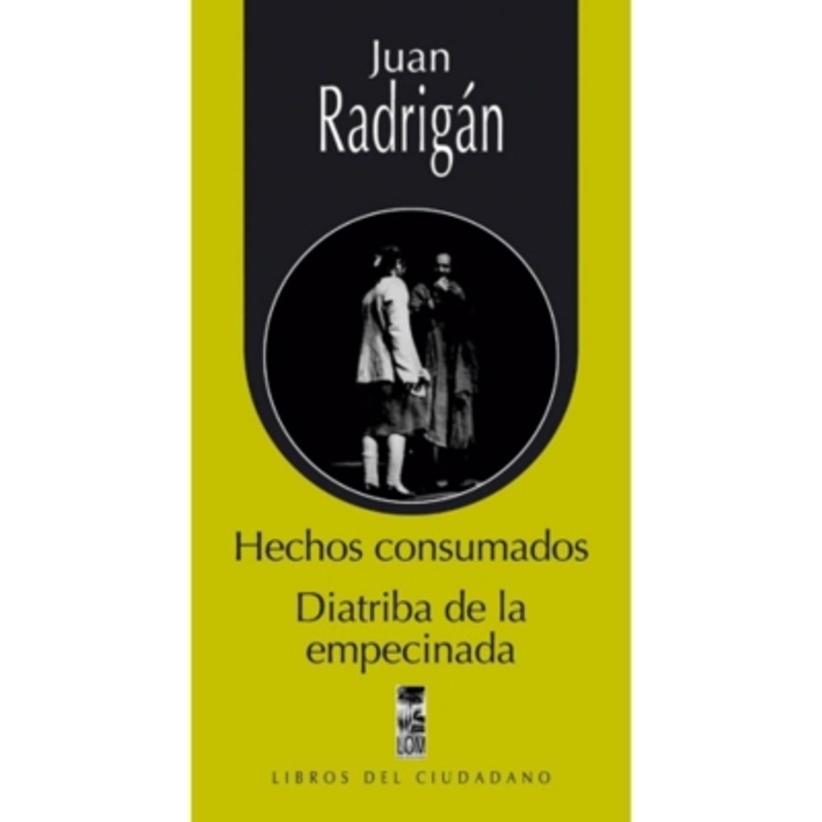 LOM - Hechos Consumados. Diatriba De La Empecinación