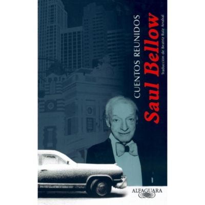 Cuentos Reunidos Saul Bellow