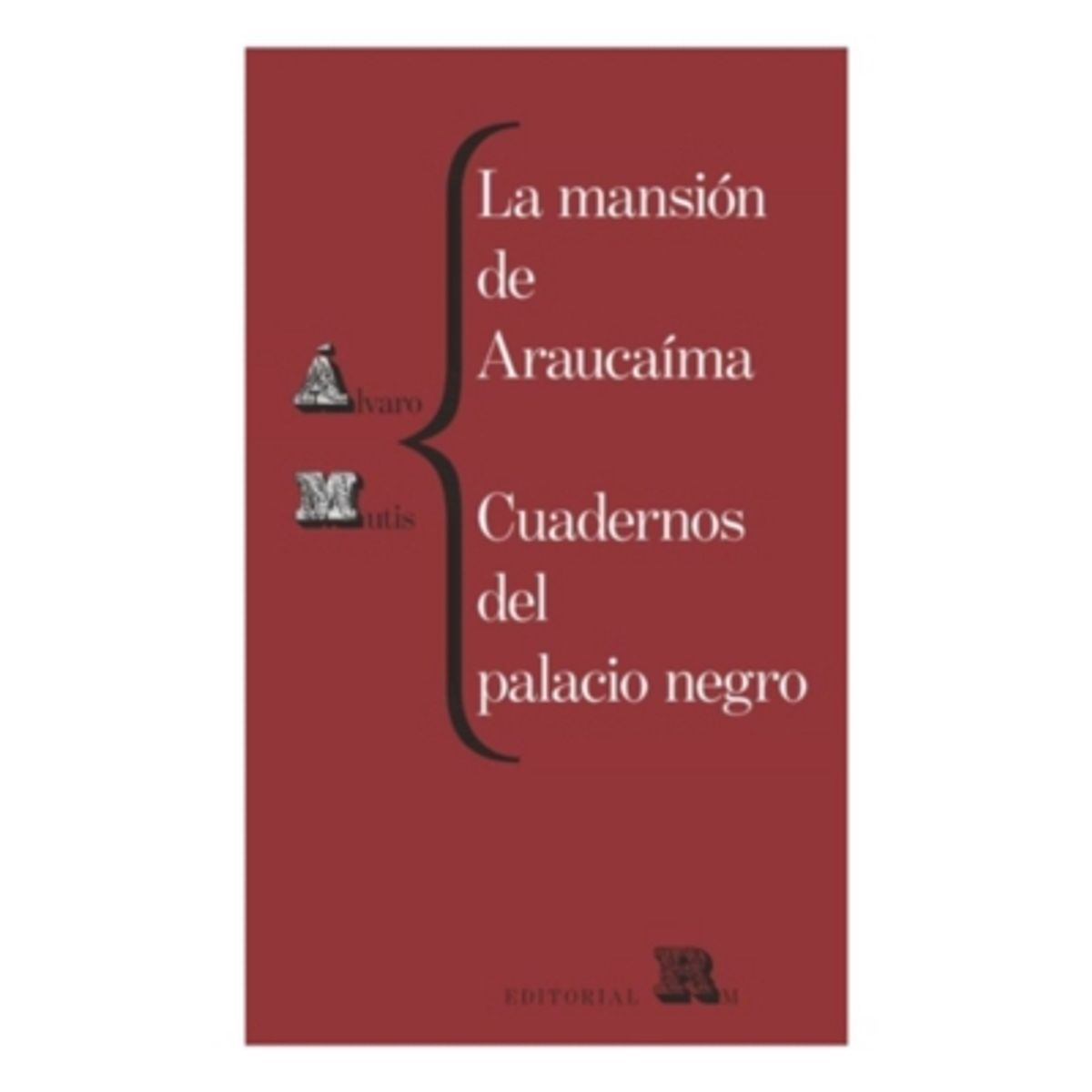 ANTARTICA LIBROS - La Mansion De Araucaima. Cuadernos Del Palacio Negro
