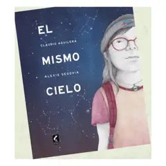 ANTARTICA LIBROS - El Mismo Cielo - AGUILERA, CLAUDIO