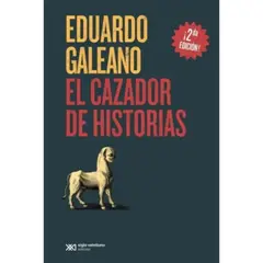 SIGLO XXI EDITORES ARGENTINA - El Cazador De Historias