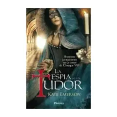 EDICIONES MORATA - La Espia De Los Tudor