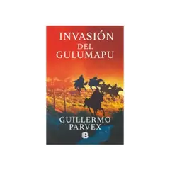 EDICIONES B - Invasion del gulumapu