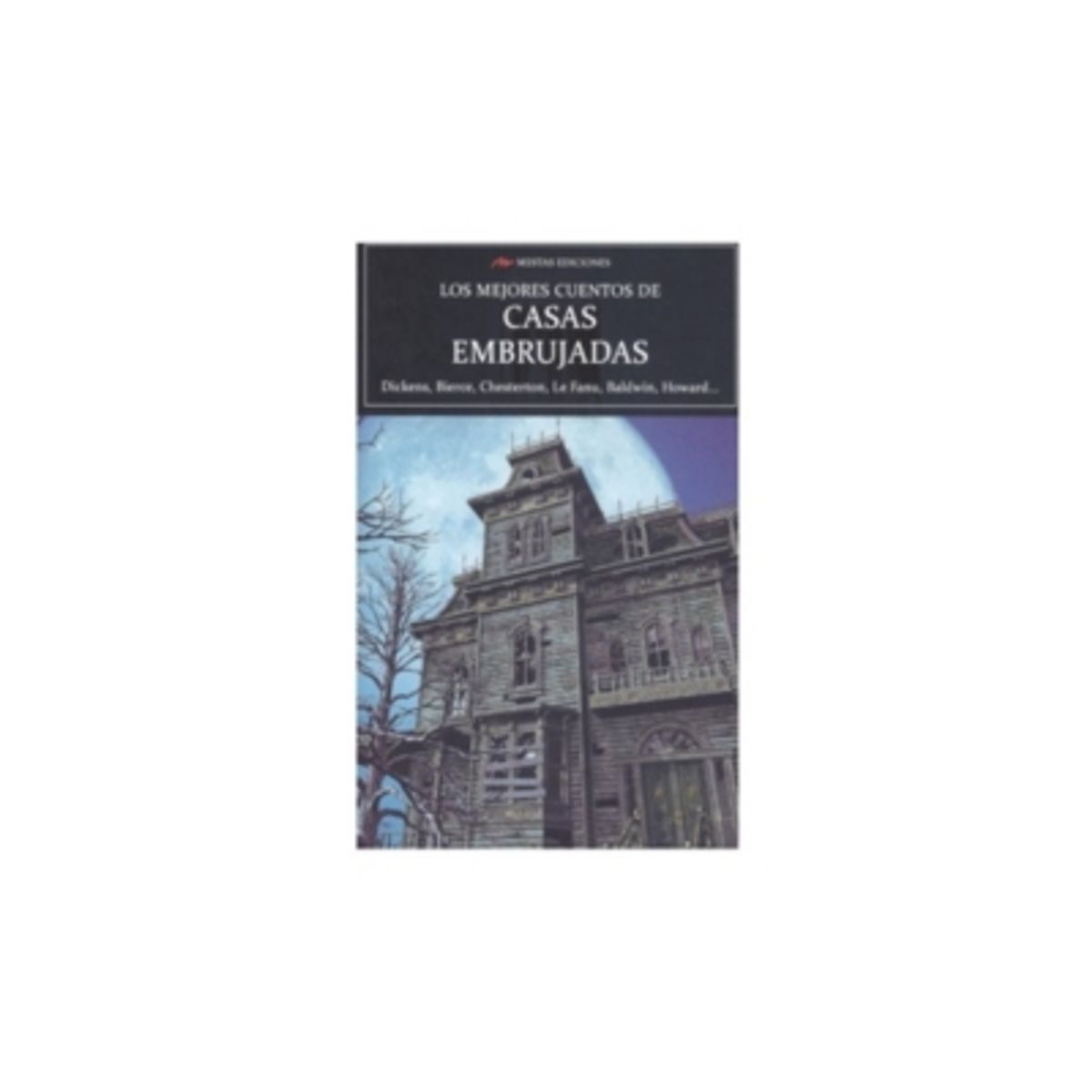 MESTAS EDICIONES - Los Mejores Cuentos De Casas Embrujadas
