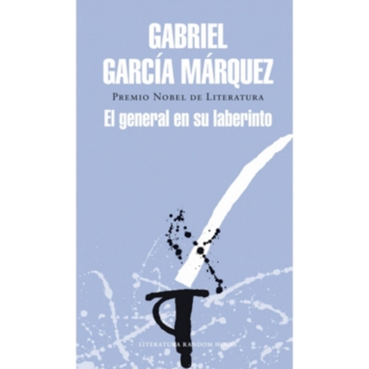 LITERATURA RANDOM HOUSE - El General En Su Laberinto