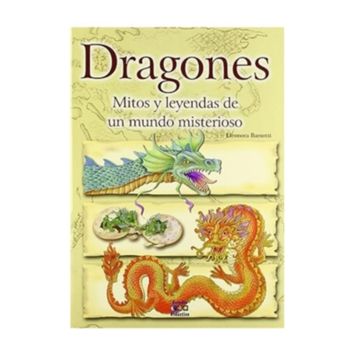 ESTUDIO DIDACTICO - Dragones. Mitos Y Leyendas De Un Mundo Misterioso