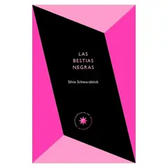 ANTARTICA LIBROS - Las Bestias Negras - SCHWARZOCK, SILVIA