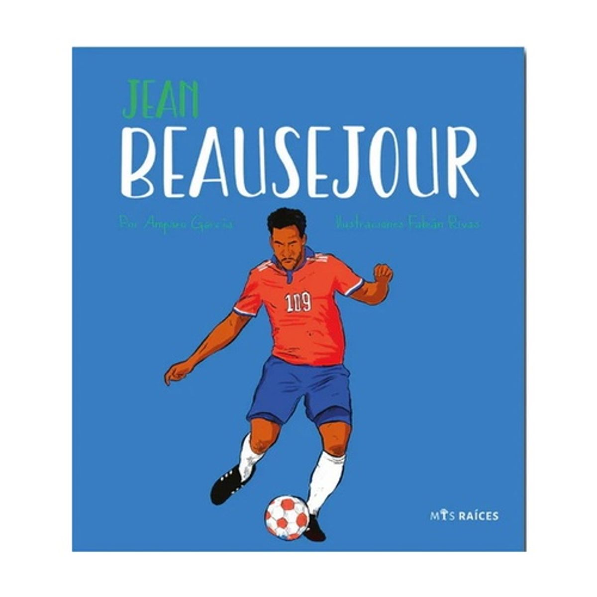 MIS RAICES - Jean Beausejour - GARCIA, ANA