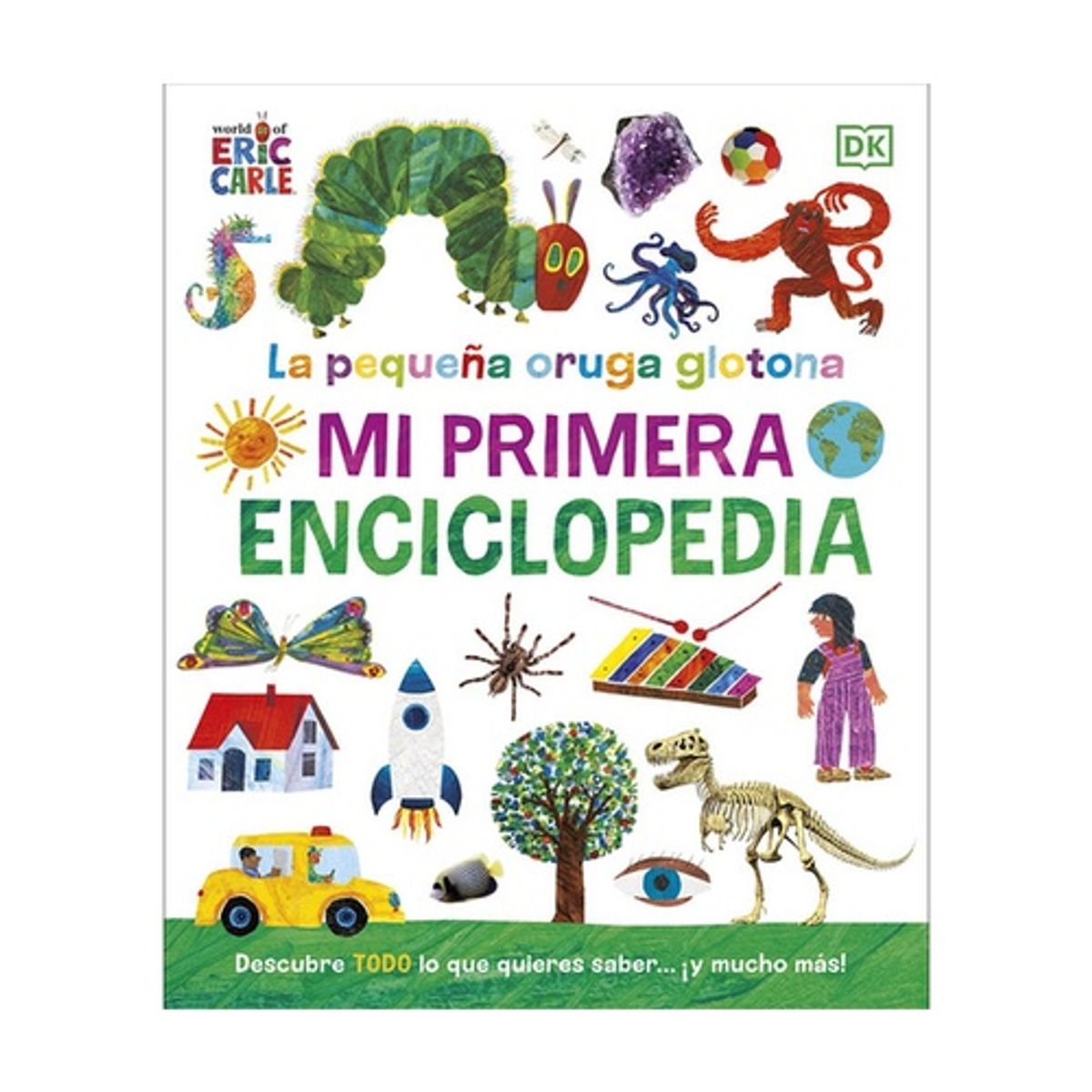 ANTARTICA LIBROS - La Oruga Glotona. Mi Primera Enciclopedia