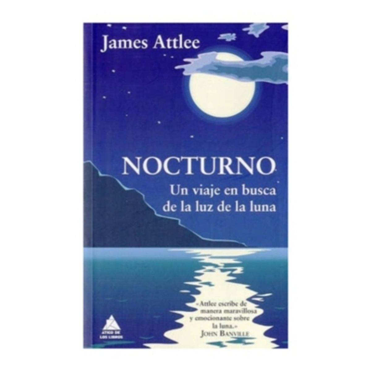 ATICO DE LOS LIBROS - Nocturno. Un Viaje En Busca De La Luz De La Luna