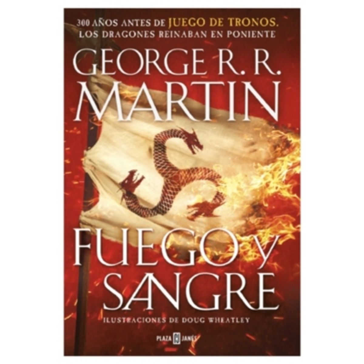 ANTARTICA LIBROS - Fuego Y Sangre (Cancion De Hielo Y Fuego. Precuela #1)