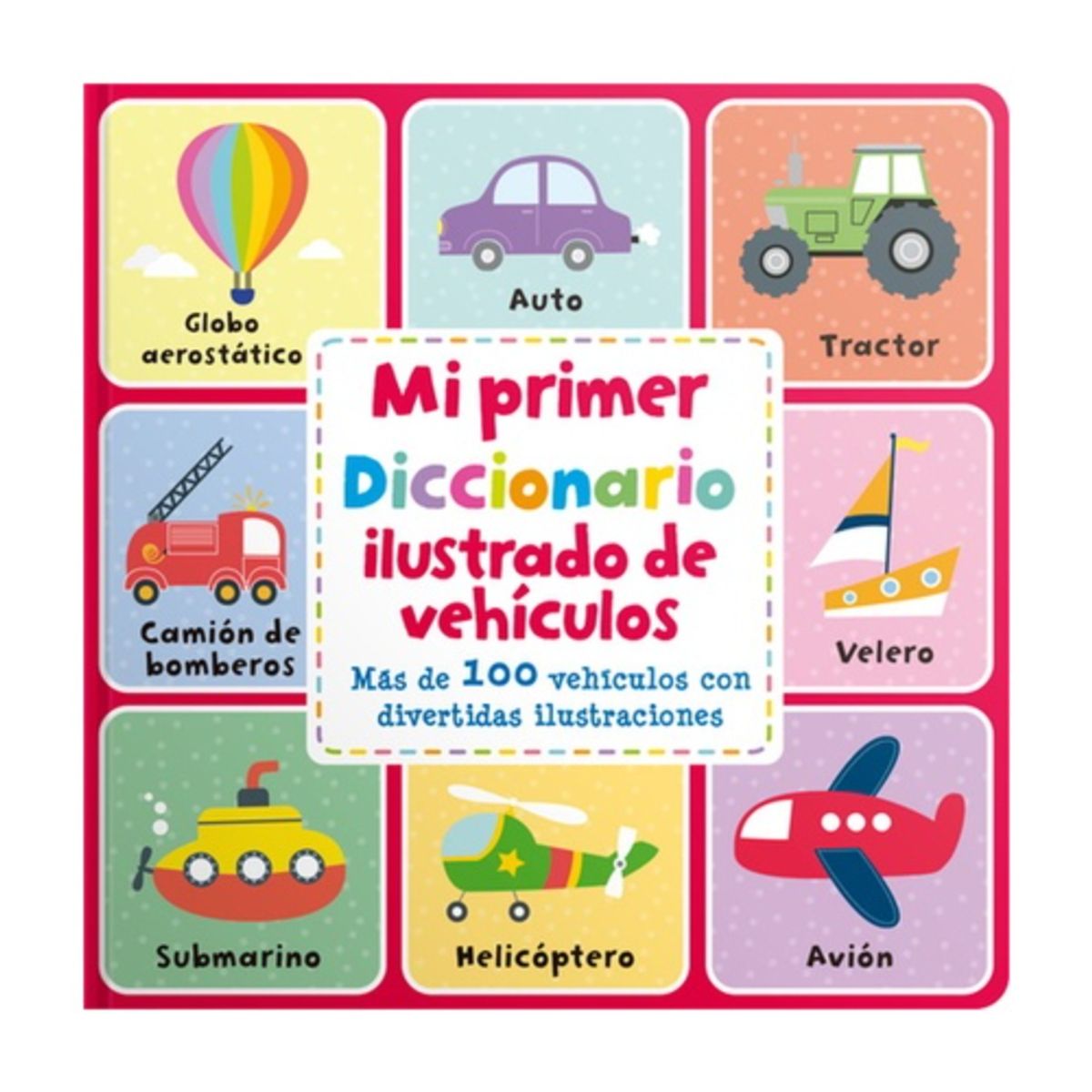 CONTRAPUNTO - Mi Primer Diccionario Ilustrado De Vehiculos