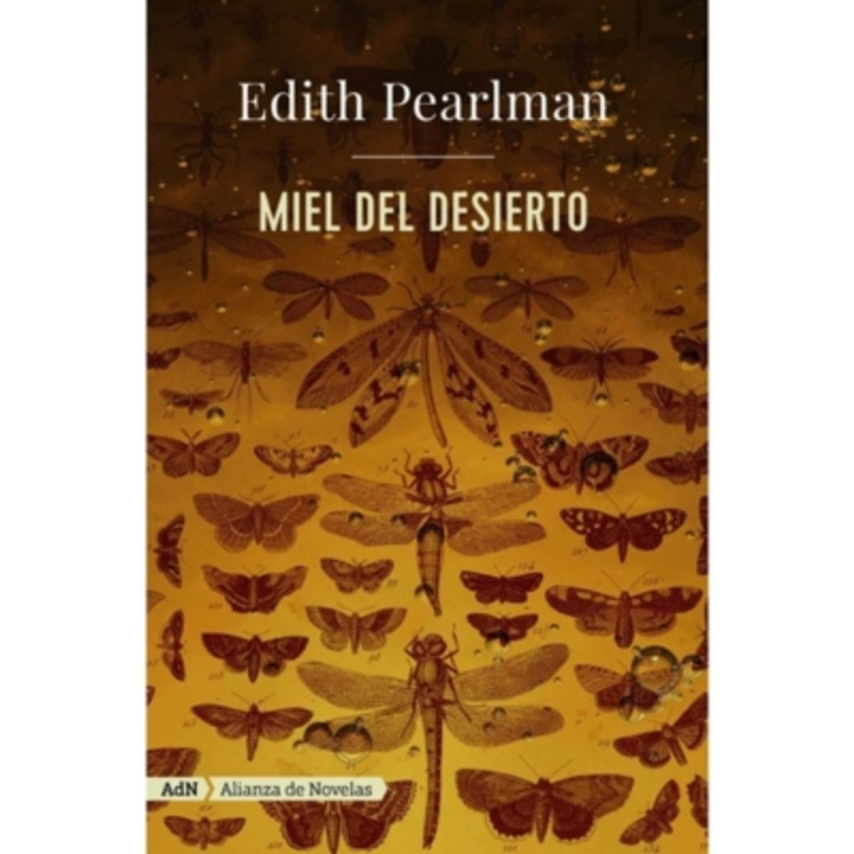 ANTARTICA LIBROS - Miel Del Desierto - PEARLMAN, EDITH