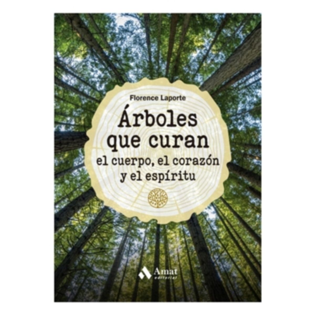AMAT - Arboles Que Curan El Cuerpo, El Corazon y El Espiritu