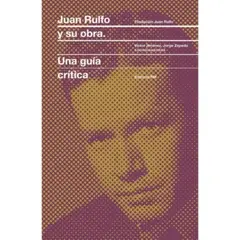 RM - Juan Rulfo Y Su Obra. Una Guia Critica
