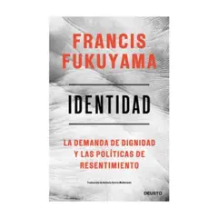 DEUSTO EDICIONES - Identidad - FUKUYAMA, FRANCIS