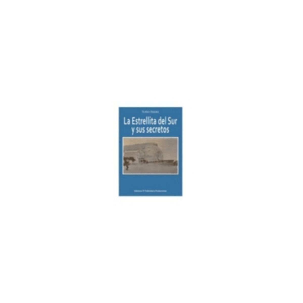ANTARTICA LIBROS - La Estrellita Del Sur Y Sus Secretos