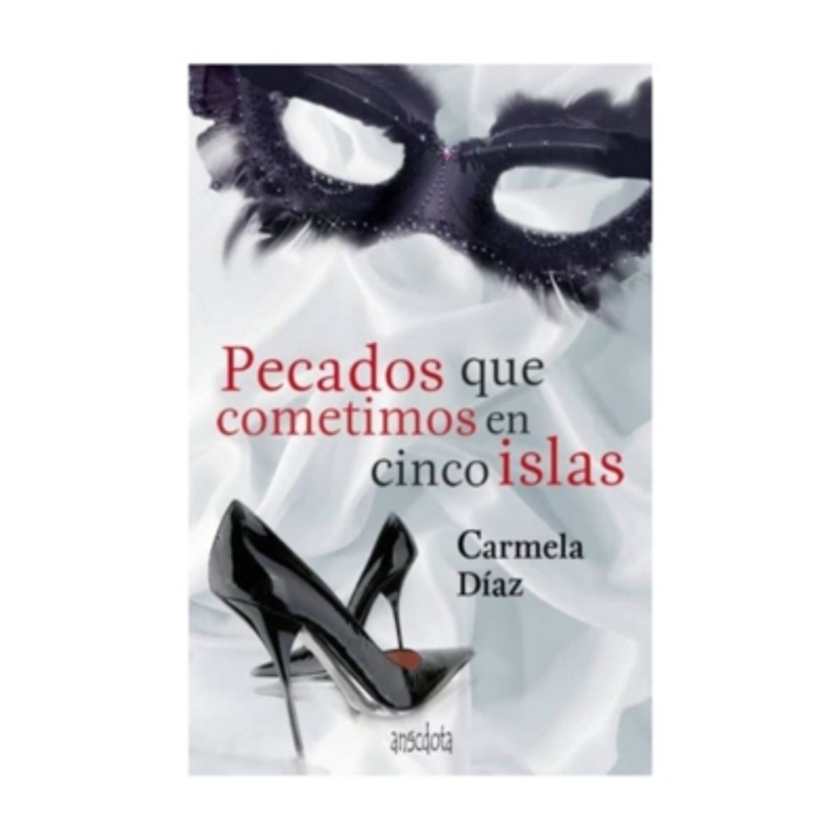 ANTARTICA LIBROS - Pecados Que Cometimos En Cinco Islas