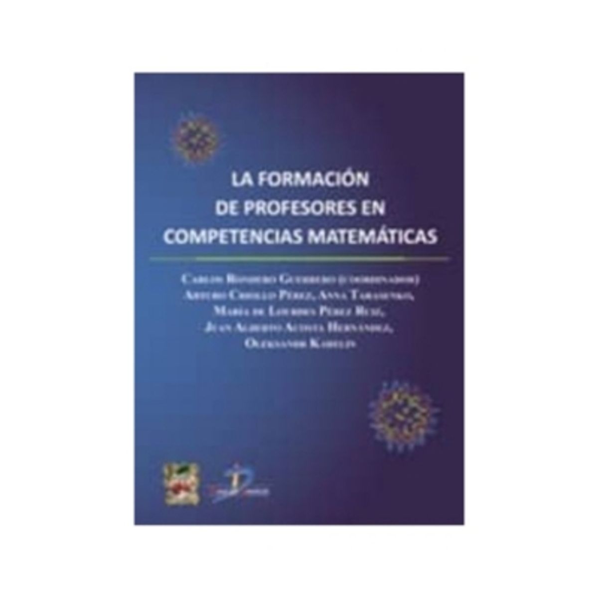 ANTARTICA LIBROS - La Formacion De Profesores En Competencias Matematicas