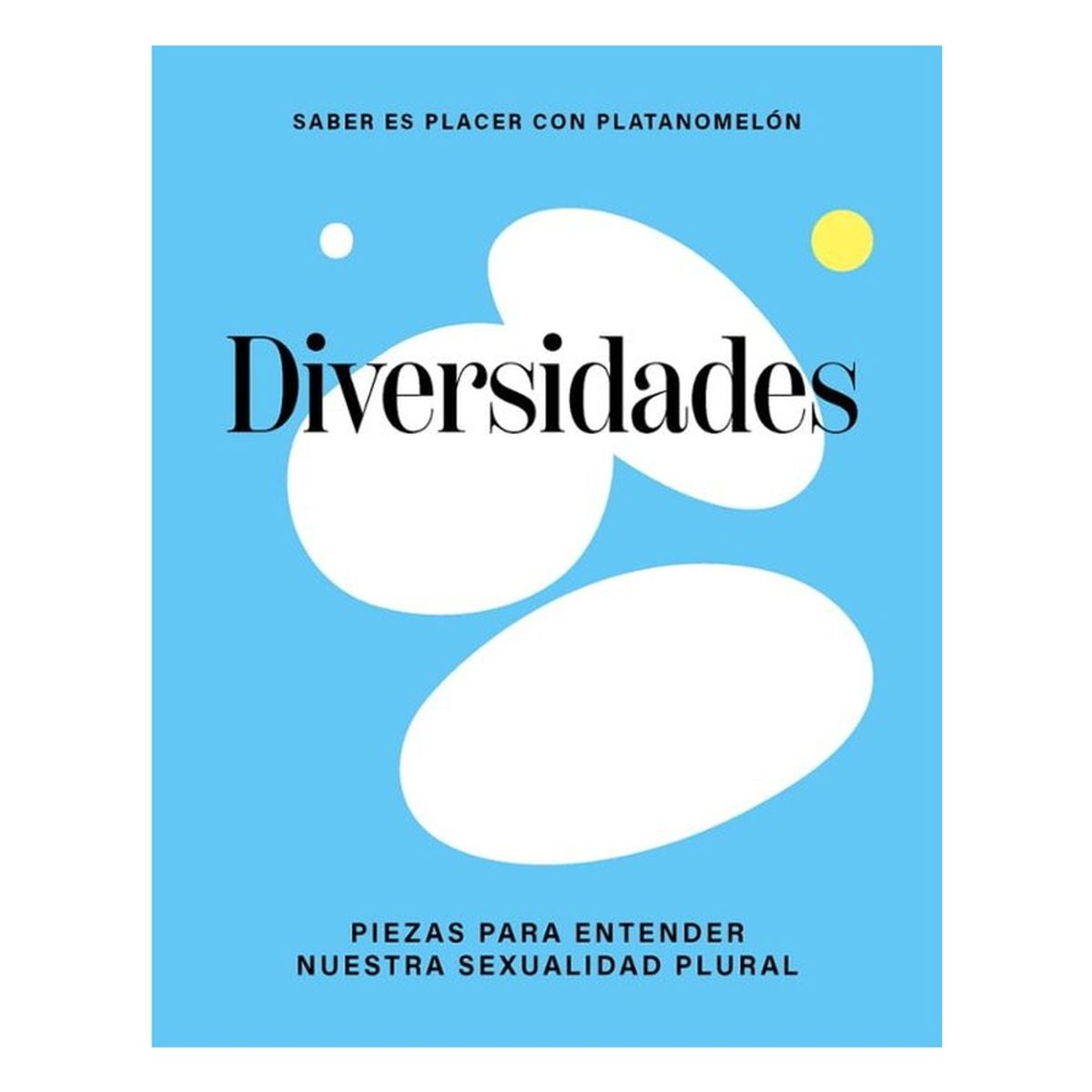 CINCO TINTAS - Diversidades. Piezas Para Entender Nuestra Sexualidad Plural