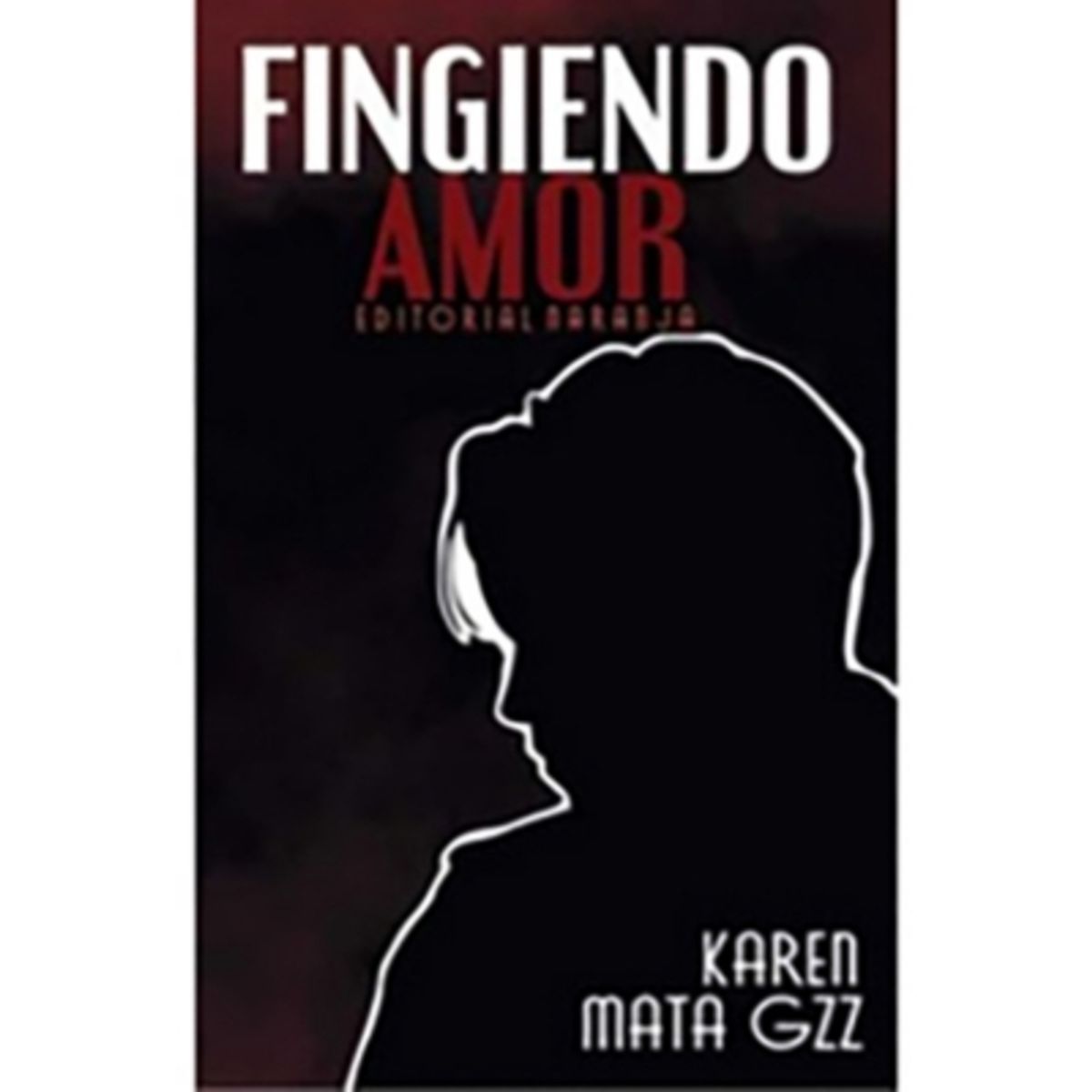 EDITORIAL NARANJA - Fingiendo Amor