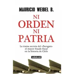 AGUILAR - Ni Orden Ni Patria. La Trama Secreta Del Pacogate