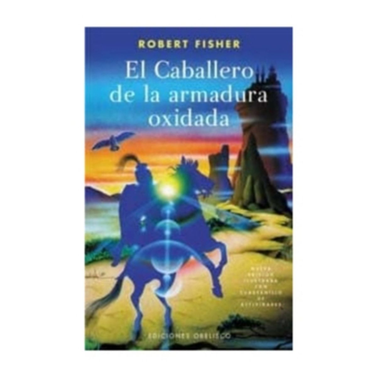 EDICIONES OBELISCO - El Caballero De La Armadura Oxidada (Ilustrado)