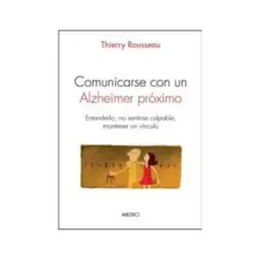 MEDICI - Comunicarse Con Un Alzheimer Proximo