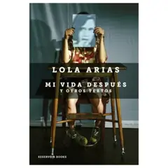 RESERVOIR BOOKS - Mi Vida Despues Y Otros Textos