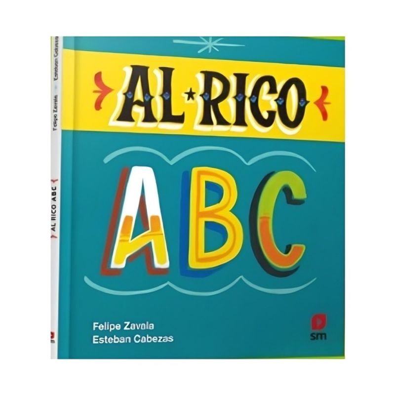 TOP10BOOKS - LIBRO AL RICO ABC / ESTEBAN CABEZA - FELIPE ZAVALA / EDICIONES SM