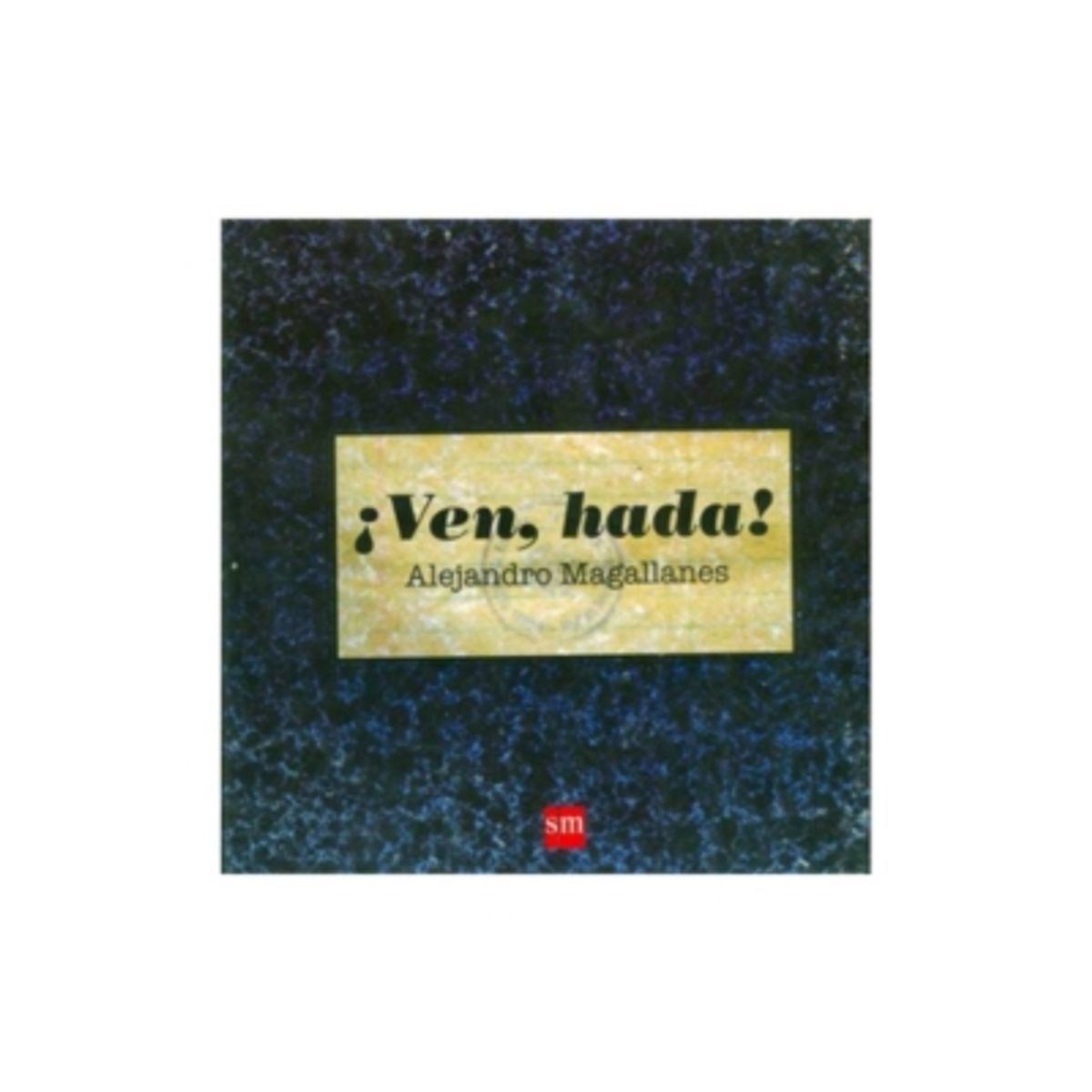 SM EDICIONES - ¡Ven Hada!