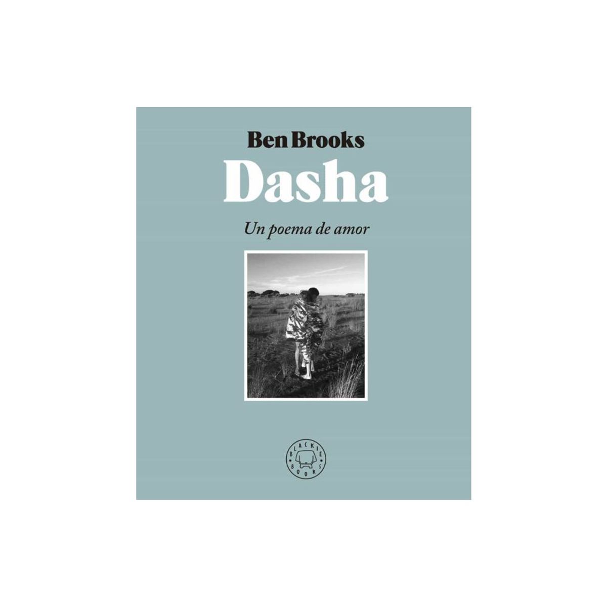 BLACKIE BOOKS - Dasha. Un Poema De Amor