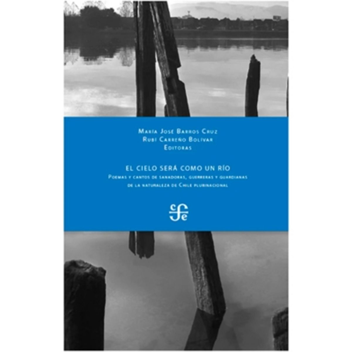 ANTARTICA LIBROS - El Cielo Sera Como Un Rio