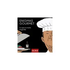 ALMA - Enigmas Gourmet. Lo Que No Mata Engorda