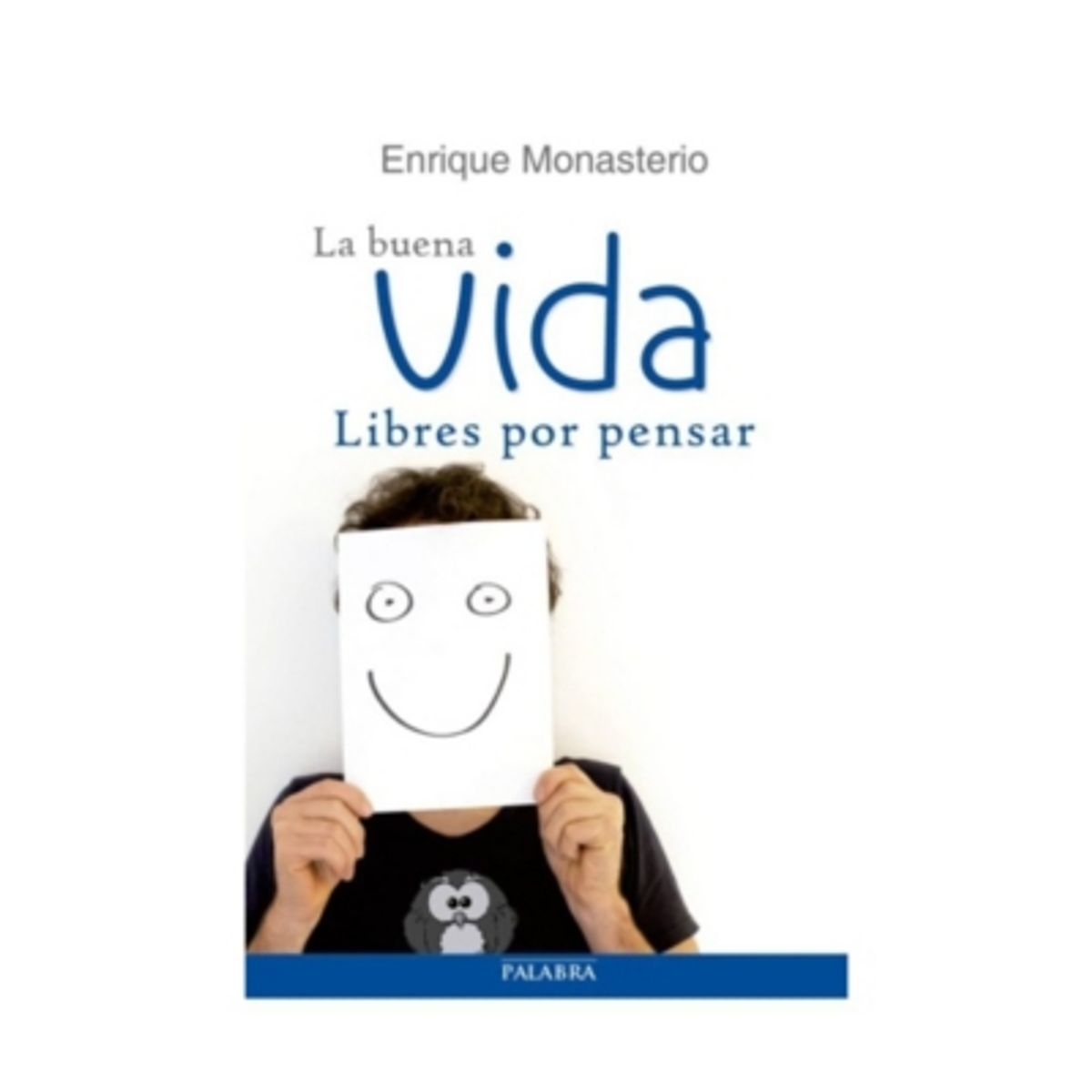 ANTARTICA LIBROS - La Buena Vida, Libres Por Pensar
