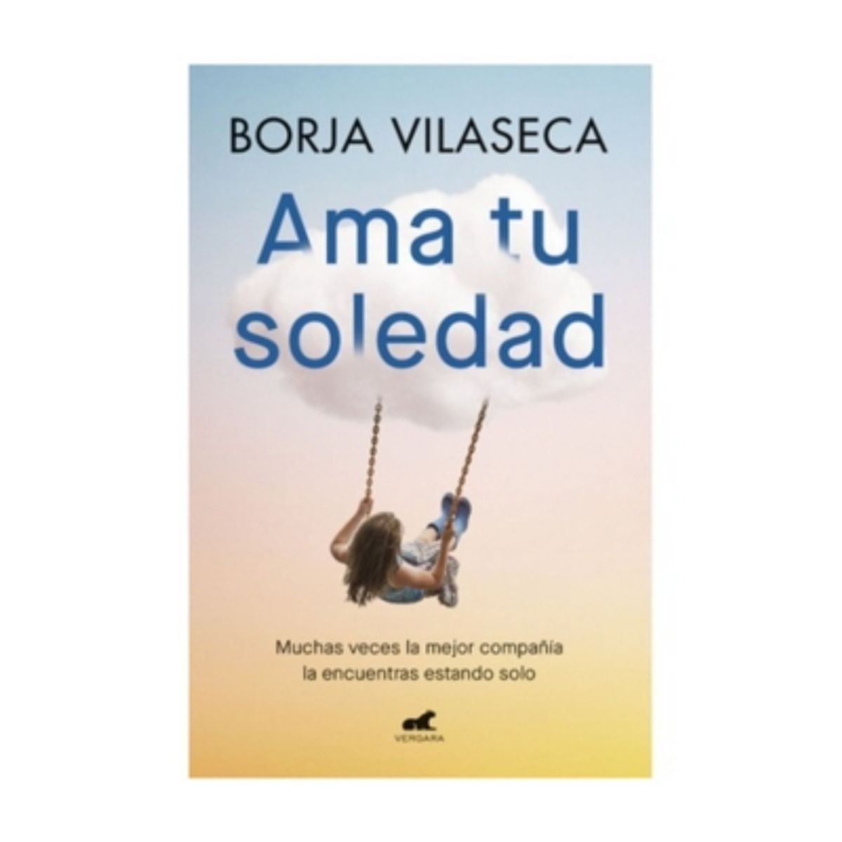 VERGARA - Ama Tu Soledad - VILASECA, BORJA