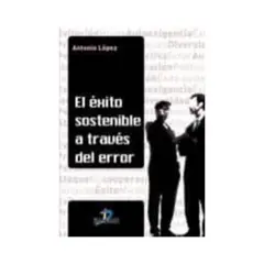 ANTARTICA LIBROS - El Exito Sostenible A Traves Del Error