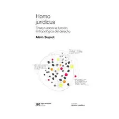 SIGLO XXI EDITORES ARGENTINA - Homo Juridicus. Ensayo Sobre La Funcion 9º Edicion