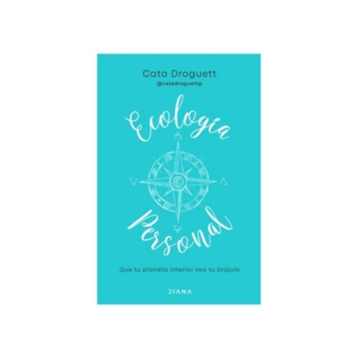 DIANA - Ecologia Personal - DROGUETT, CATALINA