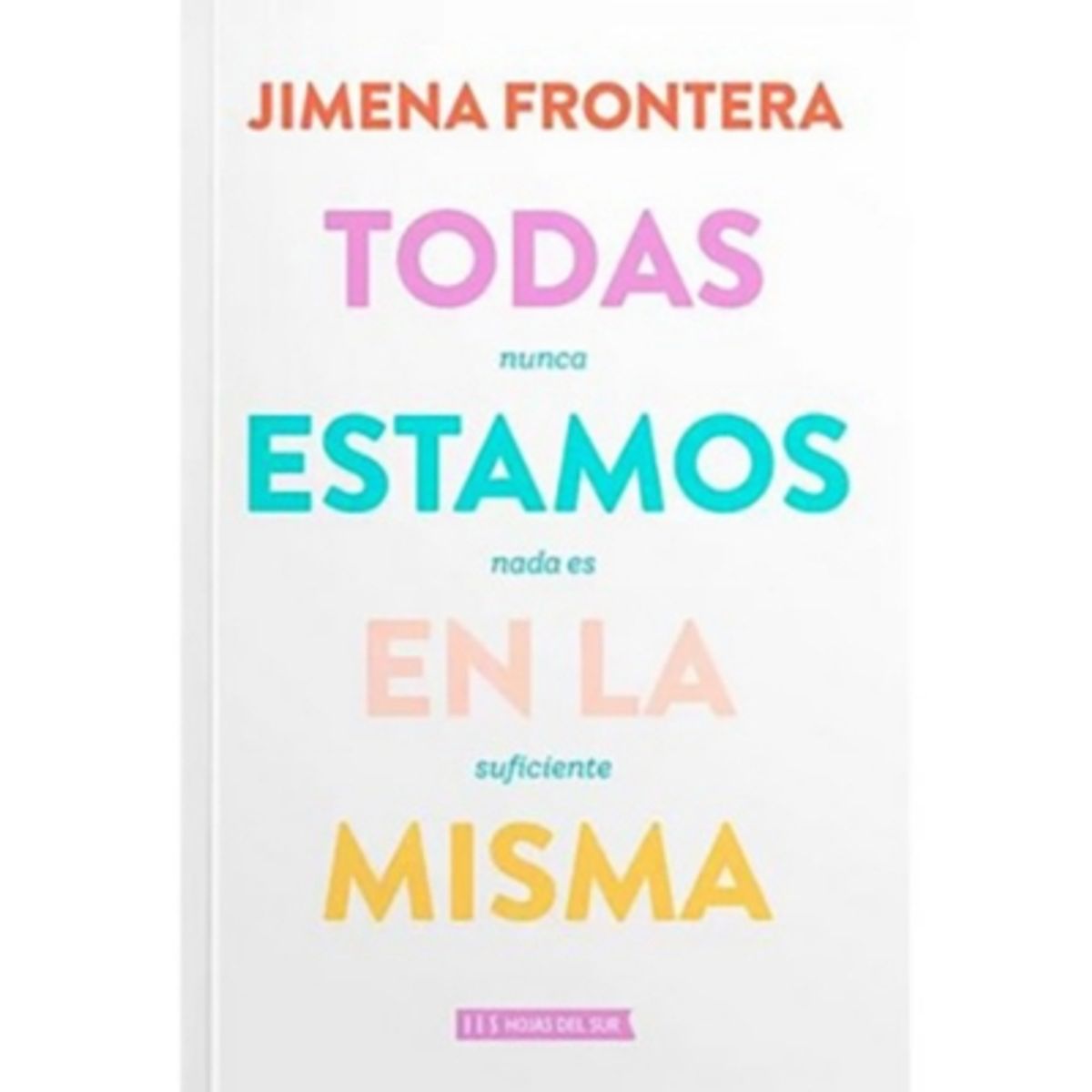 HOJAS DEL SUR - Todas Estamos En La Mismas