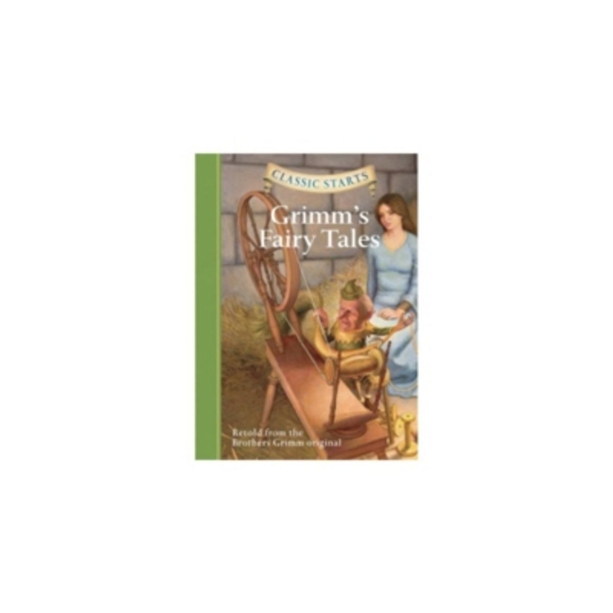 STERLING PUBLISHING - Grimms Fairy Tales (Classic Starts) (Td)