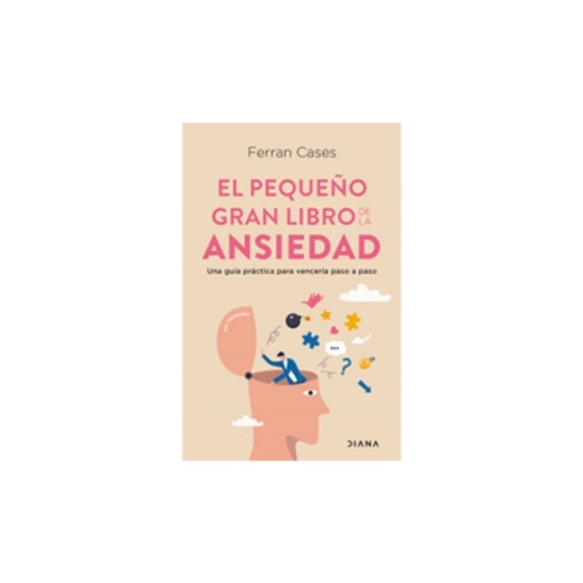 DIANA - El Pequeño Gran Libro De La Ansiedad